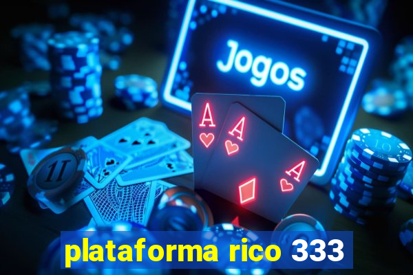 plataforma rico 333